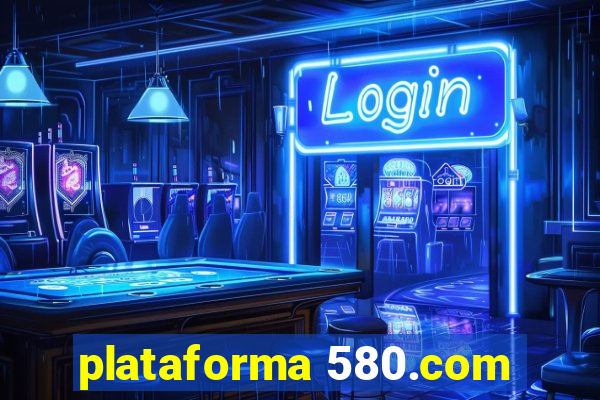 plataforma 580.com